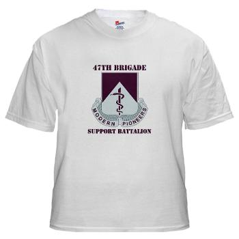 47BSB - A01 - 04 - DUI - 47th Bde - Support Bn with Text - White T-Shirt1