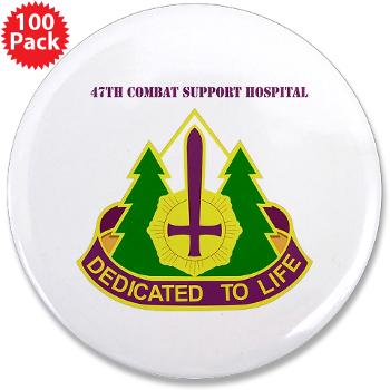47CSH - M01 - 01 - DUI - 47th Combat Support Hospital with Text 3.5" Button (100 pack)