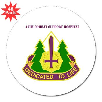 47CSH - M01 - 01 - DUI - 47th Combat Support Hospital with Text 3" Lapel Sticker (48 pk)