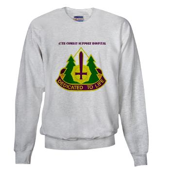 47CSH - A01 - 03 - DUI - 47th Combat Support Hospital with Text Sweatshirt - Click Image to Close