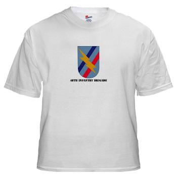 48IB - A01 - 04 - SSI - 48th Infantry Brigade with Text - White t-Shirt