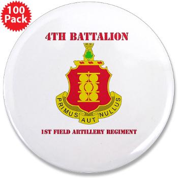 4B1FAR - M01 - 01 - DUI - 4th Battalion - 1st Field Artillery Regiment with Text - 3.5" Button (100 pack) - Click Image to Close
