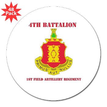 4B1FAR - M01 - 01 - DUI - 4th Battalion - 1st Field Artillery Regiment with Text - 3" Lapel Sticker (48 pk) - Click Image to Close