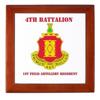4B1FAR - M01 - 03 - DUI - 4th Battalion - 1st Field Artillery Regiment with Text - Keepsake Box