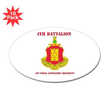 4B1FAR - M01 - 01 - DUI - 4th Battalion - 1st Field Artillery Regiment with Text - Sticker (Oval 10 pk) - Click Image to Close