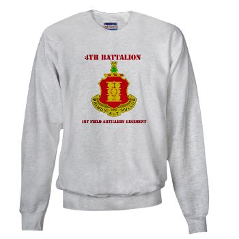 4B1FAR - A01 - 03 - DUI - 4th Battalion - 1st Field Artillery Regiment with Text - Sweatshirt - Click Image to Close