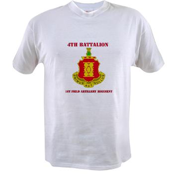 4B1FAR - A01 - 04 - DUI - 4th Battalion - 1st Field Artillery Regiment with Text - Value T-shirt