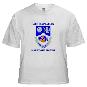 4B23IR - A01 - 04 - DUI - 4th Battalion - 23rd Infantry Regiment with text White T-Shirt