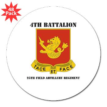4B25FAR - M01 - 01 - DUI - 4th Bn - 25th Field Artillery Regiment with Text 3" Lapel Sticker (48 pk)