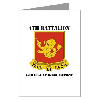 4B25FAR - M01 - 02 - DUI - 4th Bn - 25th Field Artillery Regiment with Text Greeting Cards (Pk of 10)