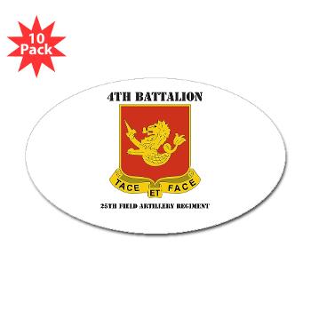 4B25FAR - M01 - 01 - DUI - 4th Bn - 25th Field Artillery Regiment with Text Sticker (Oval 10 pk)