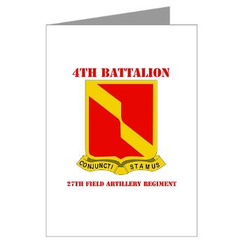 4B27FAR - M01 - 02 - DUI - 4th Bn - 27th FA Regt with Text - Greeting Cards (Pk of 10)
