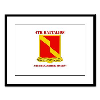 4B27FAR - M01 - 02 - DUI - 4th Bn - 27th FA Regt with Text - Large Framed Print - Click Image to Close