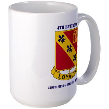 4B319R - M01 - 03 - 4th Battalion 319th Regiment with Text Large Mug