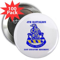 4B31IR - M01 - 01 - DUI - 4th Bn - 31st Infantry Regt with Text 2.25" Button (100 pack)