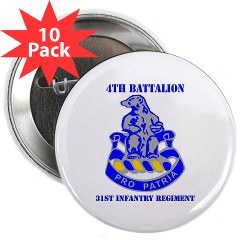 4B31IR - M01 - 01 - DUI - 4th Bn - 31st Infantry Regt with Text 2.25" Button (10 pack)