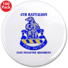 4B31IR - M01 - 01 - DUI - 4th Bn - 31st Infantry Regt with Text 3.5" Button (100 pack)