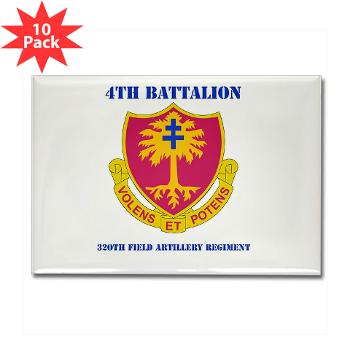 4B320FAR - M01 - 01 - DUI - 4th Bn - 320th Field Artillery Regt with Text - Rectangle Magnet (10 pack)