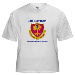 4B320FAR - A01 - 04 - DUI - 4th Bn - 320th Field Artillery Regt with Text - White T-Shirt - Click Image to Close