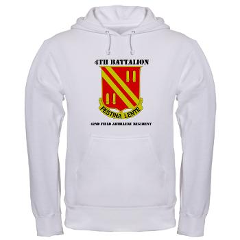 4B42FAR - A01 - 03 - DUI - 4th Bn - 42nd Field Artillery Regiment with Text Hooded Sweatshirt - Click Image to Close