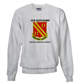 4B42FAR - A01 - 03 - DUI - 4th Bn - 42nd Field Artillery Regiment with Text Sweatshirt - Click Image to Close