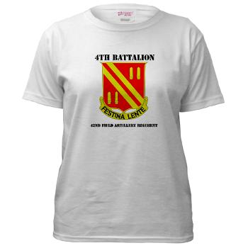 4B42FAR - A01 - 04 - DUI - 4th Bn - 42nd Field Artillery Regiment with Text Women's T-Shirt - Click Image to Close