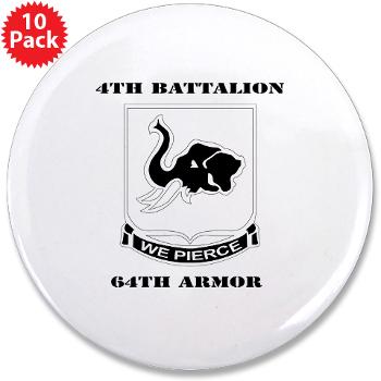 4B64A - M01 - 01 - DUI - 4th Bn 64th Armor with Text - 3.5" Button (10 pack)