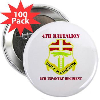 4B6IR - M01 - 01 - DUI - 4th Bn - 6th Infantry Regiment with Text - 2.25" Button (100 pack) - Click Image to Close