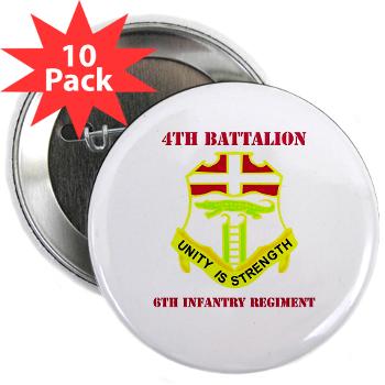 4B6IR - M01 - 01 - DUI - 4th Bn - 6th Infantry Regiment with Text - 2.25" Button (10 pack)