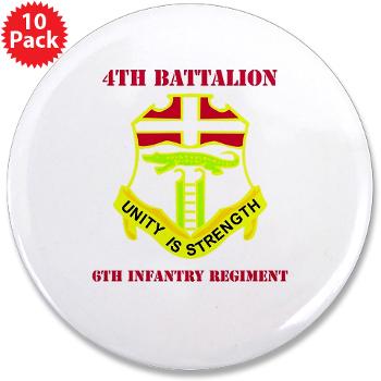 4B6IR - M01 - 01 - DUI - 4th Bn - 6th Infantry Regiment with Text - 3.5" Button (10 pack) - Click Image to Close