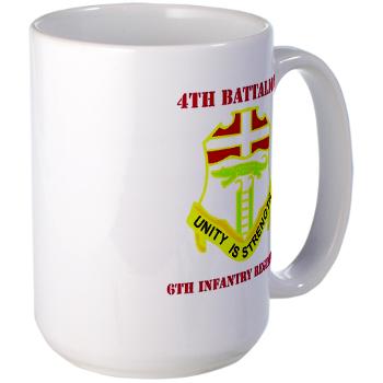 4B6IR - M01 - 03 - DUI - 4th Bn - 6th Infantry Regiment with Text - Large Mug - Click Image to Close
