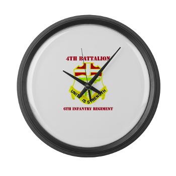 4B6IR - M01 - 03 - DUI - 4th Bn - 6th Infantry Regiment with Text - Large Wall Clock - Click Image to Close