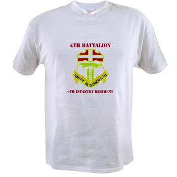 4B6IR - A01 - 04 - DUI - 4th Bn - 6th Infantry Regt with Text - Value T-shirt - Click Image to Close