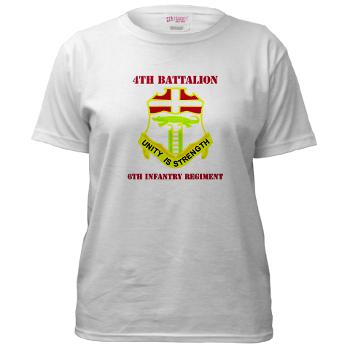 4B6IR - A01 - 04 - DUI - 4th Bn - 6th Infantry Regt with Text - Women's T-Shirt