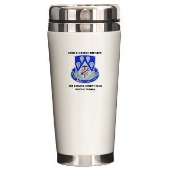 4BCT4BSTB - M01 - 03 - DUI - 4th Bde - Special Troops Bn with text Ceramic Travel Mug