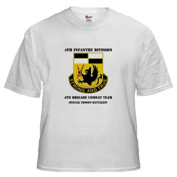 4BCTSTB - A01 - 04 - DUI - 4th BCT - Special Troops Battalion with Text White T-Shirt