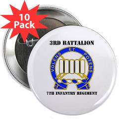 4BCTV3B7IR - M01 - 01 - DUI - 3rd Bn - 7th Infantry Regt with Text - 2.25" Button (10 pack)