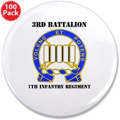 4BCTV3B7IR - M01 - 01 - DUI - 3rd Bn - 7th Infantry Regt with Text - 3.5" Button (100 pack)