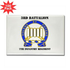 4BCTV3B7IR - M01 - 01 - DUI - 3rd Bn - 7th Infantry Regt with Text - Rectangle Magnet (100 pack)