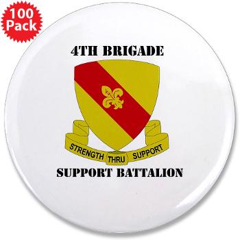 4BSB - M01 - 01 - DUI - 4th Bde - Support Battalion with Text 3.5" Button (100 pack)