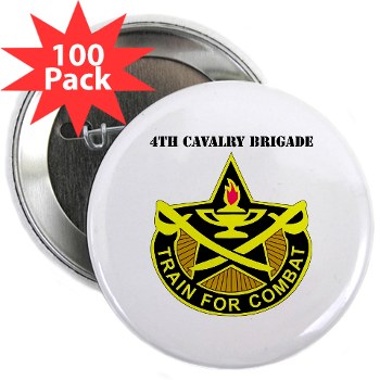 4CAV - M01 - 01 - DUI - 4th Cavalry Brigade with Text 2.25" Button (100 pack)