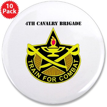 4CAV - M01 - 01 - DUI - 4th Cavalry Brigade with Text 3.5" Button (10 pack)