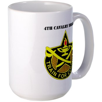 4CAV - M01 - 03 - DUI - 4th Cavalry Brigade with Text Large Mug