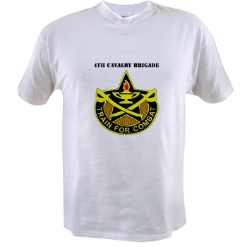 4CAV - A01 - 04 - DUI - 4th Cavalry Brigade with Text Value T-Shirt