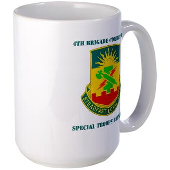 4HBCT4BCTSTB - A01 - 03 - DUI - 4th BCT - Special Troops Bn with Text - Large Mug - Click Image to Close