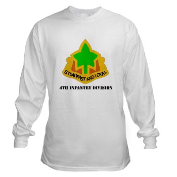 4ID - A01 - 03 - DUI - 4th Infantry Division with text Long Sleeve T-Shirt