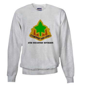 4ID - A01 - 03 - DUI - 4th Infantry Division with text Sweatshirt - Click Image to Close