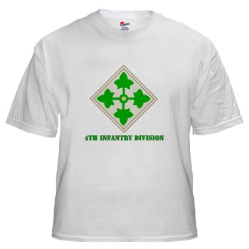 4ID - A01 - 04 - SSI - 4th Infantry Division with text White T-Shirt