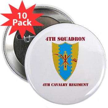 4S4CR - M01 - 01 - DUI - 4th Squadron - 4th Cavalry Regt with Text - 2.25" Button (10 pack)