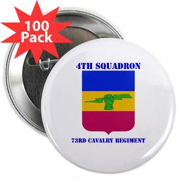 4S73CR - M01 - 01 - DUI - 4th Sqdrn - 73rd Cavalry Regiment with Text 2.25" Button (100 pack)